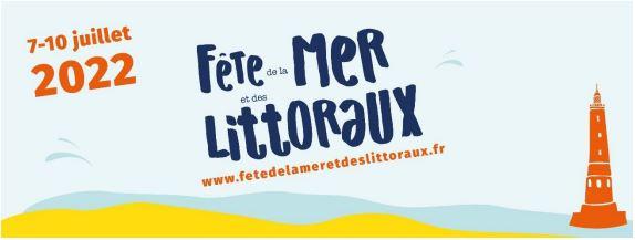 Fête de la Mer et des Littoraux 2022 du 7 au 10 juillet 2022